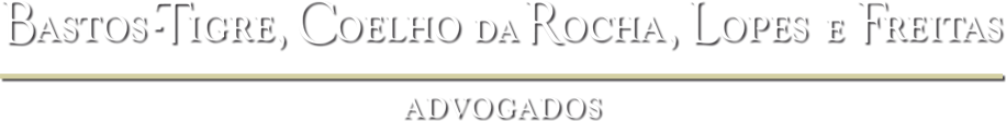 Bastos-Tigre, Coelho da Rocha e Lopes - Advogados